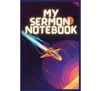 My Sermon Space Notebook: Notebook for Sermon Notes, Prayers and Memory Verses
