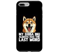 My Shiba Inu Always Has The Last Word Dog Lover Humour Coque pour iPhone 7 Plus/8 Plus