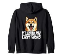 My Shiba Inu Always Has The Last Word Dog Lover Humour Sweat à Capuche