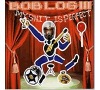 Log,Bob Iii - My Shit is Perfect [Import]