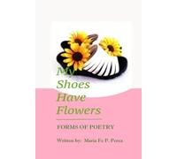 My Shoes Have Flowers: FORMS OF POETRY