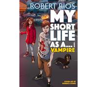 My Short Life as a Vampire