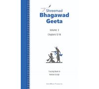 My Shreemad Bhagawad Geeta: Volume 3: Chapters 12-18 (Transliterated Script) - A Daily Writing and Tracing Practice for Focus, Consistency, and Inner Clarity