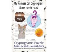 My Siamese Cat Cryptogram Phase Puzzle Book: A Captivating My Siamese Cat Cryptogram Collection Filled with Large-Print Codes, Clever Cat-Inspired ... Perfect Gift for Feline Fans, Quiet Evenings.