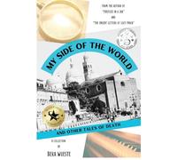 My Side of the World and Other Tales of Death