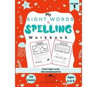 My Sight Word and Spelling Workbook: Age 6-8 years: It contains complete DOLCH SIGHT WORDS PRE KINDERGARTEN words, WORD SEARCH, SIGHT WORD GAME : TIC -TAC- TOE
