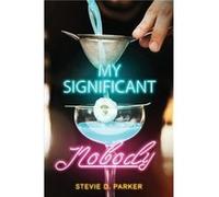 My Significant Nobody by Stevie D Parker Stevie D Parker (Auteur)