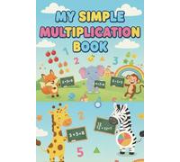My Simple Multiplication Book Easy Times Tables Practice for Kids Ages 4-10 | Fun Math Worksheets, Early Learning & Confidence Building