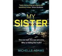 My Sister: an addictive psychological thriller with twists that grip you until the very last page - [Version Originale] Inconnu (Auteur)