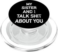My Sister and I Talk Shit About You Carte Graphique Humoristique Inscription My Sister and I Talk Shit About You PopSockets PopGrip pour MagSafe