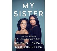 My Sister: How One Sibling's Transition Changed Us Both