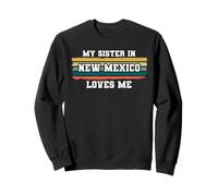 My Sister in New Mexico Loves Me Rétro Vintage American Sweatshirt