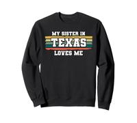 My Sister in Texas Loves Me Rétro Vintage American Sweatshirt