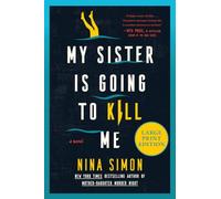 My Sister Is Going to Kill Me: A Novel (Large Print)
