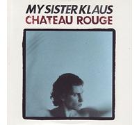 My Sister Klaus - Chateau Rouge [Import]