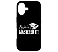 My Sister Mastered It Masters Degree MBA Coque pour iPhone 17
