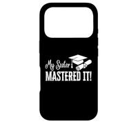 My Sister Mastered It Masters Degree MBA Coque pour iPhone 17 Pro