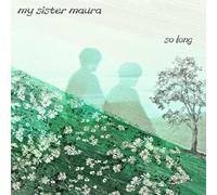 My Sister Maura - So Long
