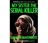 My Sister, the Serial Killer: The Sunday Times Bestseller