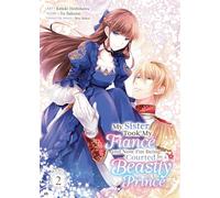 My Sister Took My Fiancé and Now I'm Being Courted by a Beastly Prince (Manga) Vol. 2