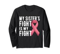 My Sister's Fight is My Fight Sensibilisation au Cancer du Sein Manche Longue