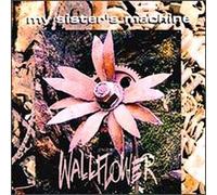 My Sister's Machine - WallFlower