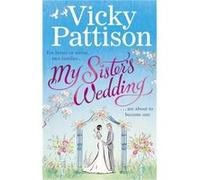My Sisters Wedding Vicky Pattison, (Auteur)