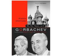 My Six Years With Gorbachev