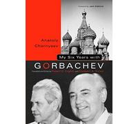 My Six Years With Gorbachev
