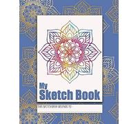 My Sketch Book: A Beautiful Notebook For Drawing, Scribbling, Doodling And Journaling To Express Your Creative And Artistic Side. The Perfect Activity For Road Trips And Vacations. On Trend Cover Art