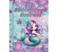 My Sketchbook Journal: Fun and Creative Sketch Book for Kids, Tweens, and Preteens | 8.5” x 11” Drawing and Doodle Sketch Pad with over 130 Pages | ... and Imagination: A Mermaid-Themed Drawing Pad