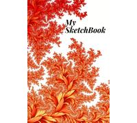 My Sketchbook: My Sketchbook With Orange Leaves, Autumn Mood, 6x9, 114 Pages, Inspiration And Creativity Notebook