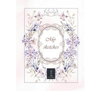 My Sketches: Full Color Large Paperback Sketchbook: 200 Pages with 100 Unique Floral & Gold Frames | QEM Wisteria Collection