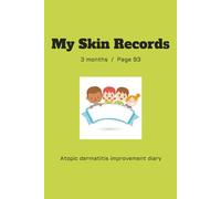 My Skin Records: Supporting the treatment of atopic dermatitis! Atopic Dermatitis Improvement Recording Notebook [Kids Edition]
