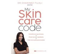 My Skincare Code - Chahinez Filali - Courrier Du Livre - broché - Guide