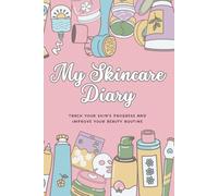 My Skincare Diary: Track your skin’s progress and improve your beauty routine