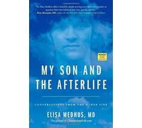 My Son and the Afterlife: Conversations from the Other Side by Elisa Medhus (2013) Paperback