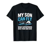 My Son Can Fly What Superpower Your Son Have? Natation T-Shirt
