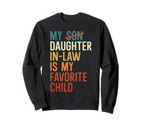 My Son Daughter in Law My Favorite Child Fun Fête des Pères Papa Sweatshirt