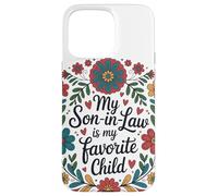 My Son in Law is My Favorite Child Couronne Florale Humour Coque pour iPhone 15 Pro Max