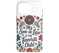My Son in Law is My Favorite Child Couronne Florale Humour Coque pour iPhone 16 Pro Max