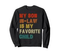 My Son in Law is My Favorite Child for Women Funny Sweatshirt