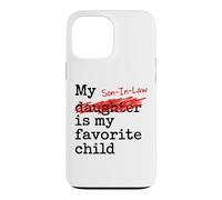 My Son-in-Law is My Favorite Child Funny Father-in-Law Coque pour iPhone 13 Pro Max