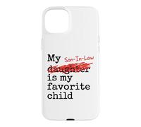 My Son-in-Law is My Favorite Child Funny Father-in-Law Coque pour iPhone 15 Plus