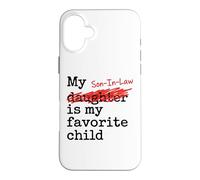 My Son-in-Law is My Favorite Child Funny Father-in-Law Coque pour iPhone 16 Plus