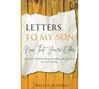 My Son, Now that You're Older, A Memoir of All the Things I Couldn't Tell the Younger You: Guided Journaling, Share Memories and Wisdom with Your Son, Compact 5x8 Memory Book