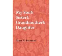 My Son’s Sister’s Grandmother’s Daughter