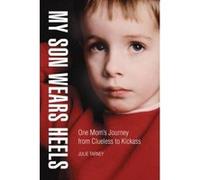 My Son Wears Heels - [Version Originale] Julie Tarney, Diane Ehrensaft (Auteur)