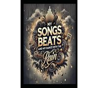My Song Beats and My Dance With the Rain