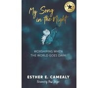 My Song in the Night: Worshiping When the World Goes Dark